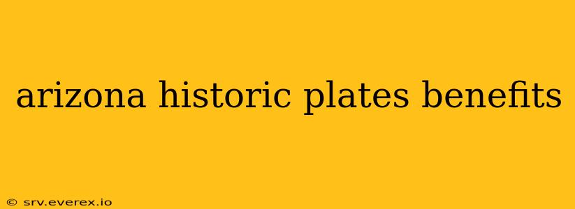 arizona historic plates benefits
