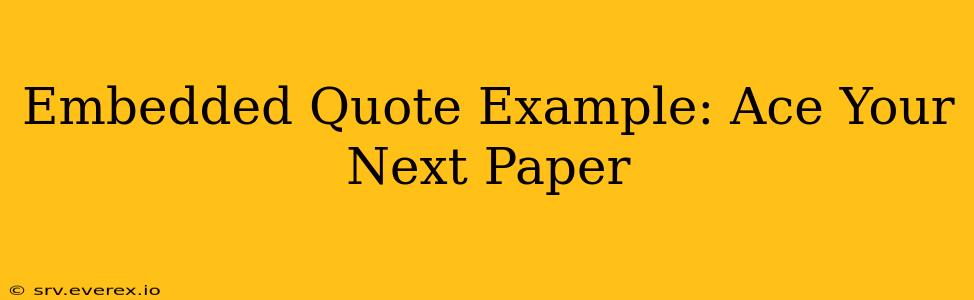 Embedded Quote Example: Ace Your Next Paper