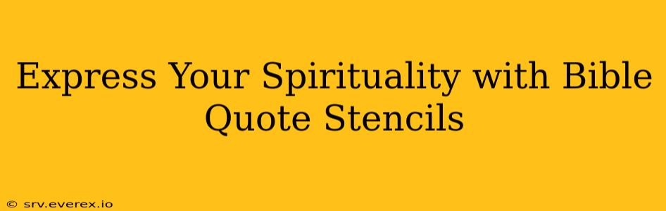 Express Your Spirituality with Bible Quote Stencils