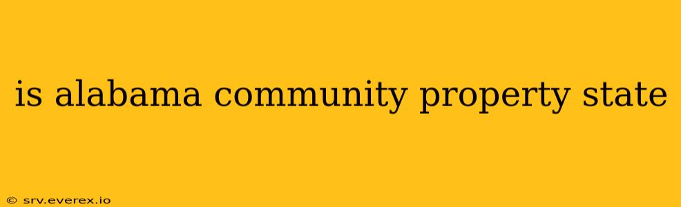is alabama community property state