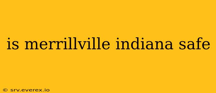 is merrillville indiana safe