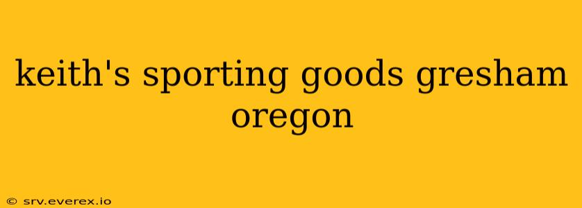 keith's sporting goods gresham oregon