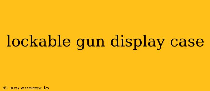 lockable gun display case