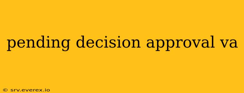 pending decision approval va