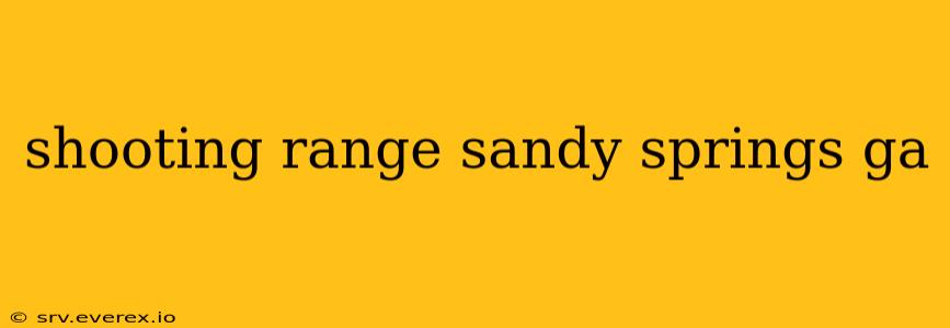 shooting range sandy springs ga