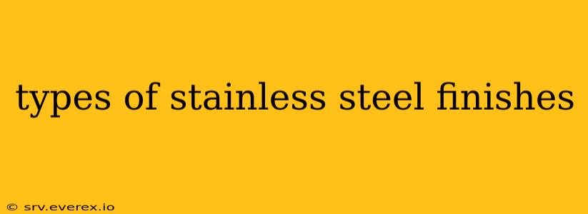 types of stainless steel finishes