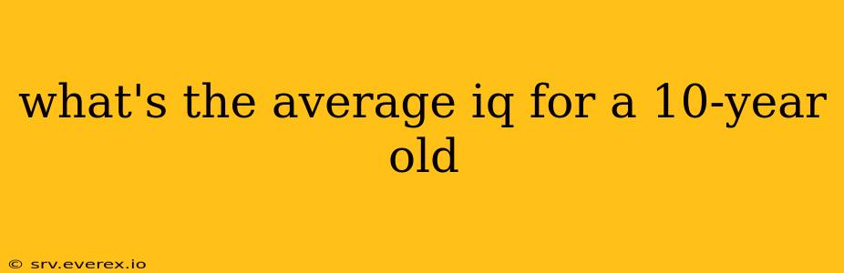 what's the average iq for a 10-year old