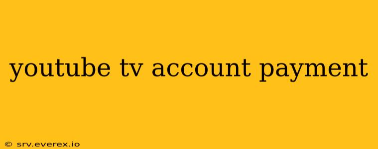 youtube tv account payment